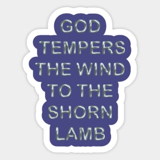 God tempers the wind to the shorn lamb Sticker